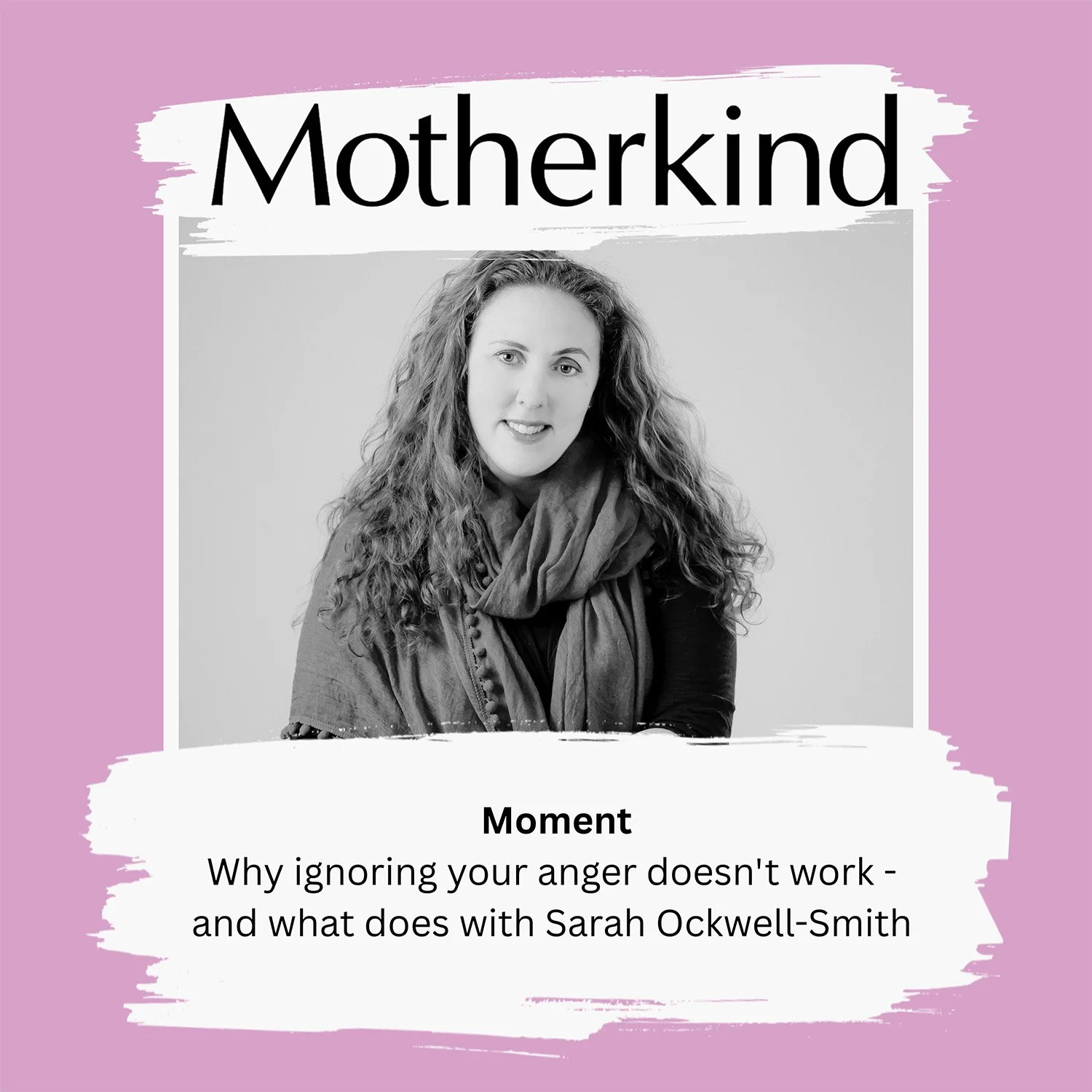 Why ignoring your anger doesn't work - and what does with Sarah Ockwell-Smith