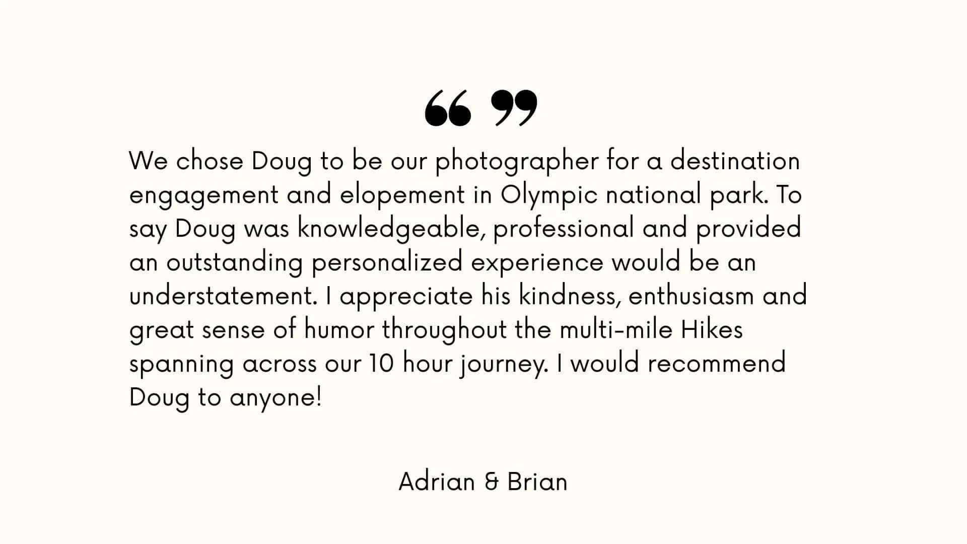 We adored our experience with Doug! He was so responsive and helpful the entire way through. The photos were better than we could have imagined and we could not have planned a better day! Doug mad (4) (1).jpg