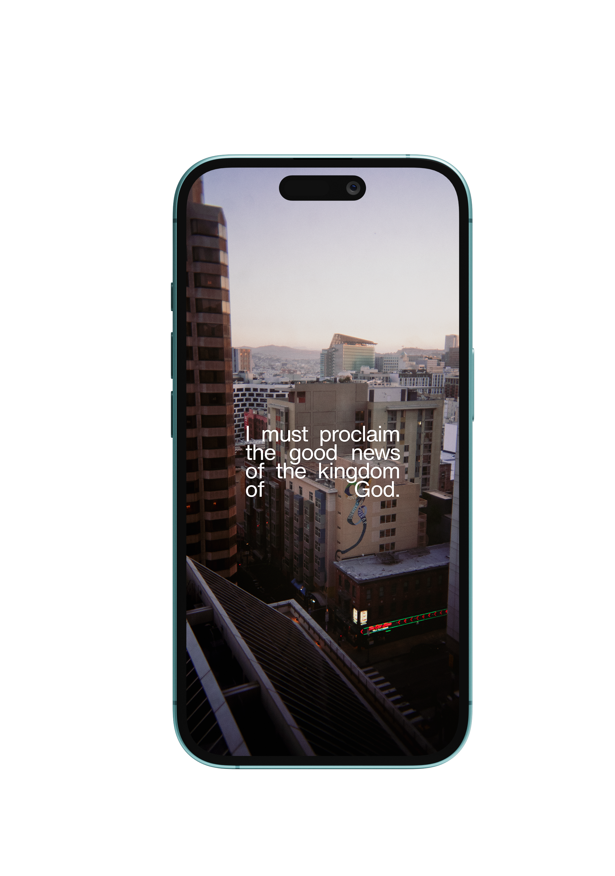 A smartphone displaying a cityscape with tall buildings, and a religious text overlay that reads, "must proclaim the good news of the kingdom of God."