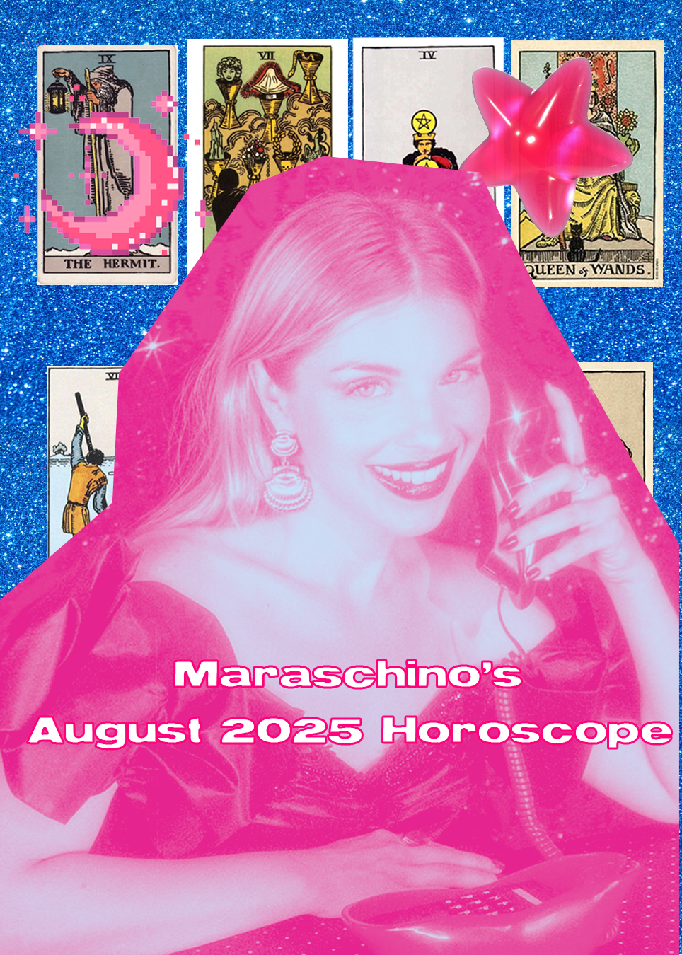 Maraschino’s August 2025 Horoscope