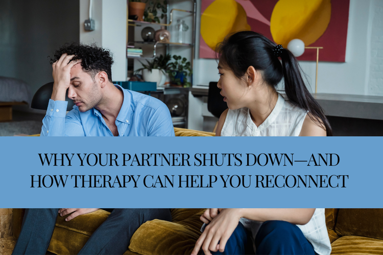 Why Your Partner Shuts Down—And How Therapy Can Help You Reconnect ...