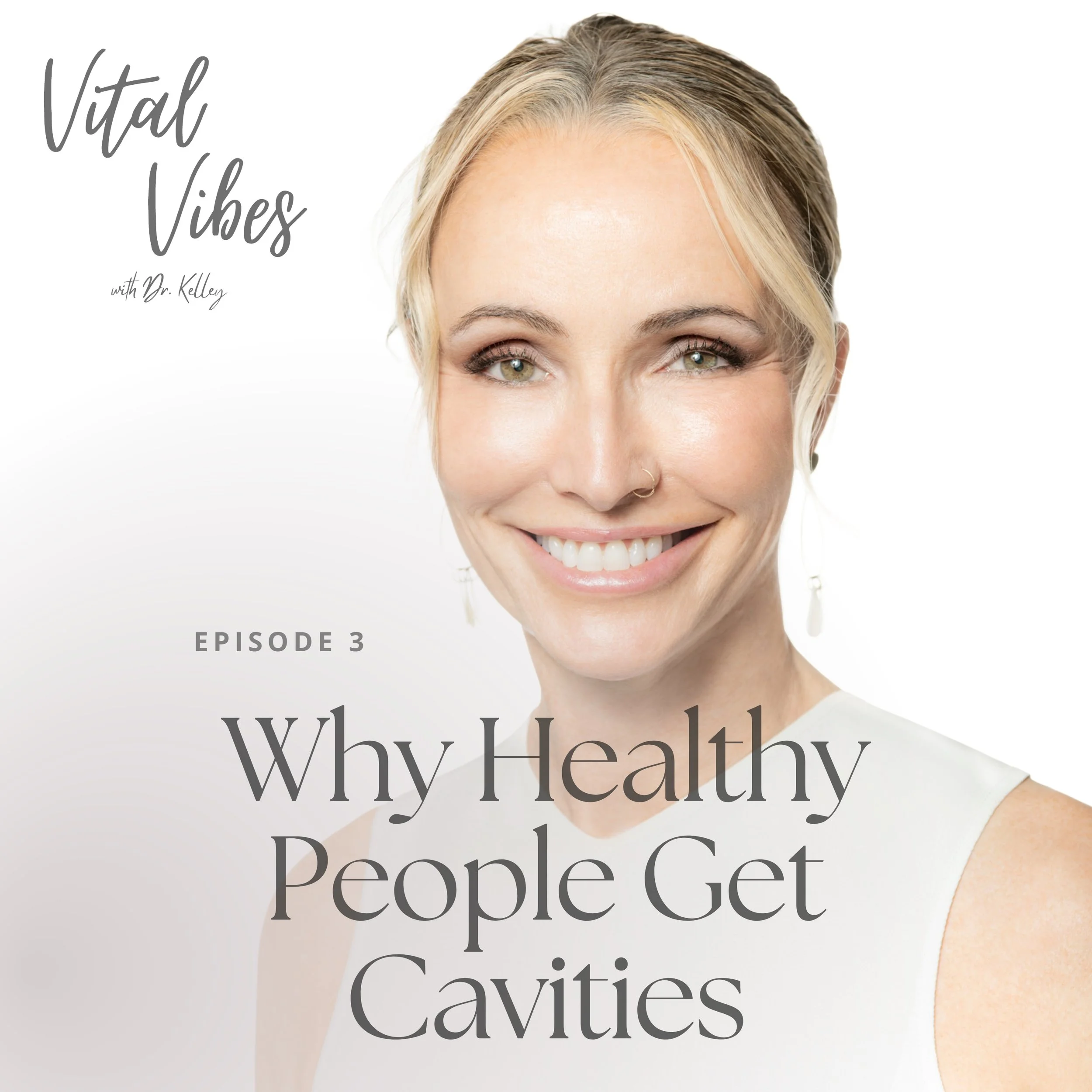 Vital Vibes Ep: 3 | Why Healthy People Get Cavities