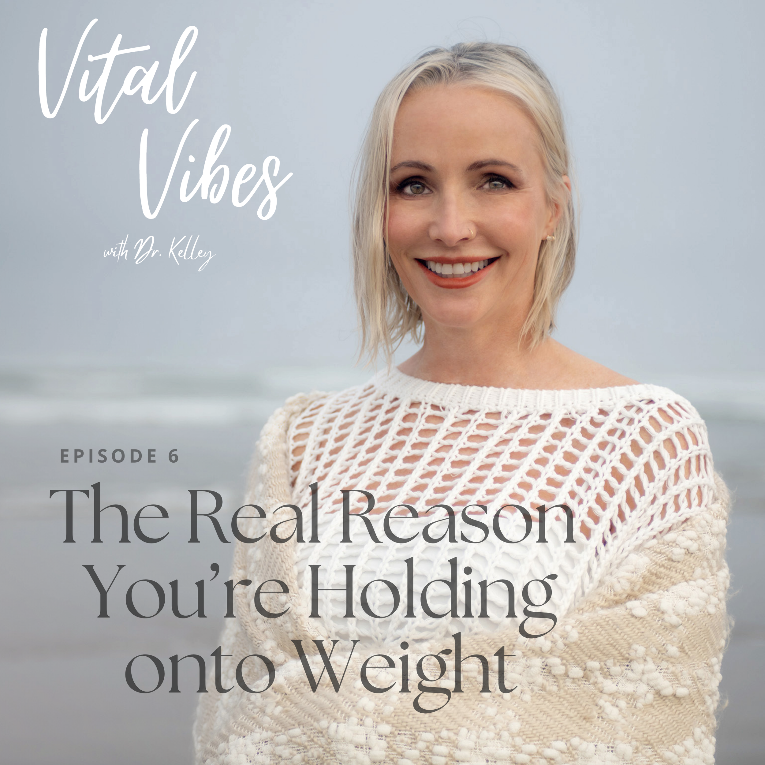 Vital Vibes Ep: 6 - The Real Reason You’re Holding onto Weight