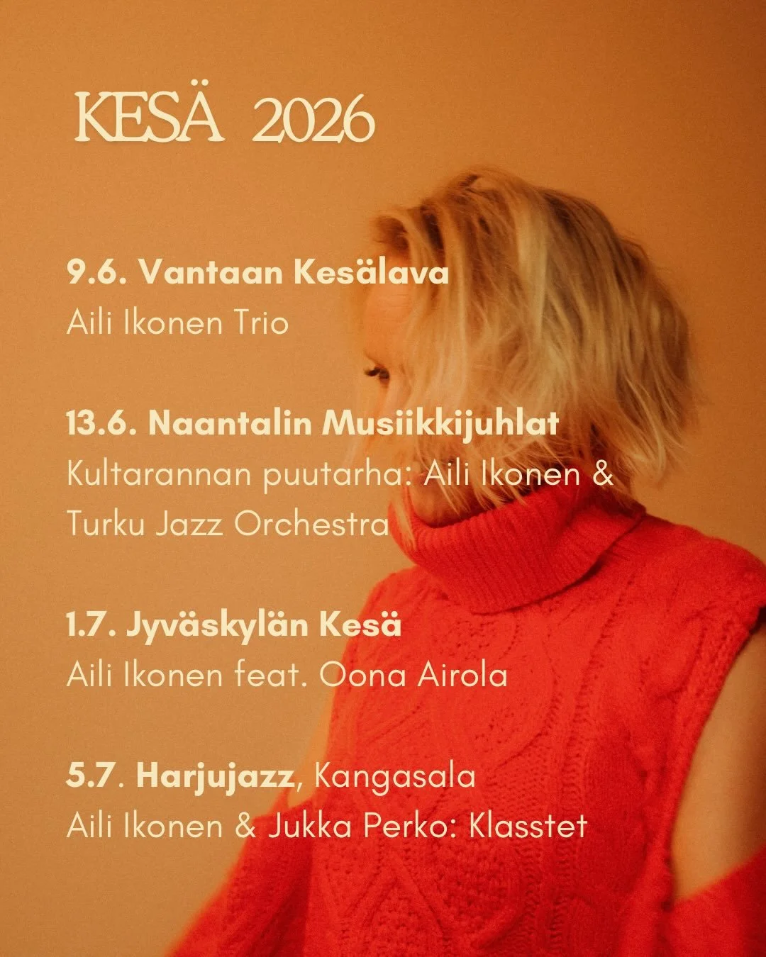 Concert Summer 2026! ❤️☀️Welcome to the concerts: 

June 9: Vantaa Summer Stage | Aili Ikonen Trio
June 13: Naantali Music Festival, Kultaranta Garden | NOTHING LOVES KULTARANTA MORE
July 1: Jyväskylä Summer Opening Concert | Aili Ikonen feat.