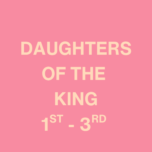 Daughters of the King (1st - 3rd Graders)