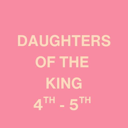 Daughters of the King (4th - 5th Graders)