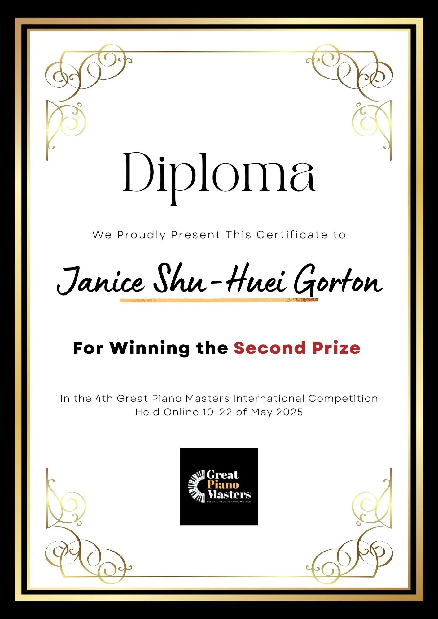 Certificate of diploma presented to Janice Shu-Huei Gorton for second prize in the 4th Great Piano Masters International Competition, held online from May 10 to May 22, 2025, featuring decorative gold flourishes and a black border.