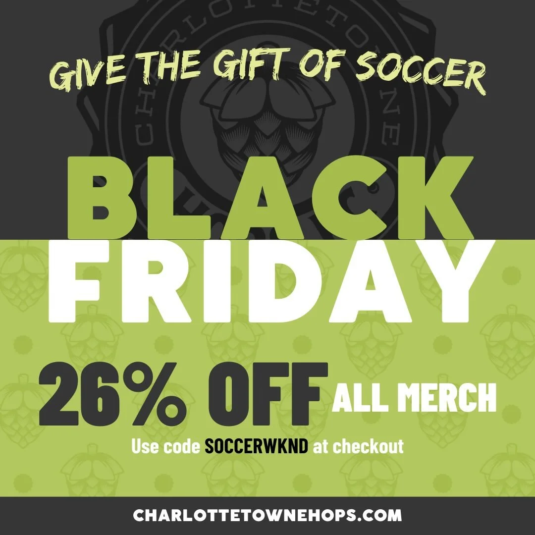 Cheers to Black Friday. 
26% OFF all Charlottetowne Hops merch!🖤⚽️🍺