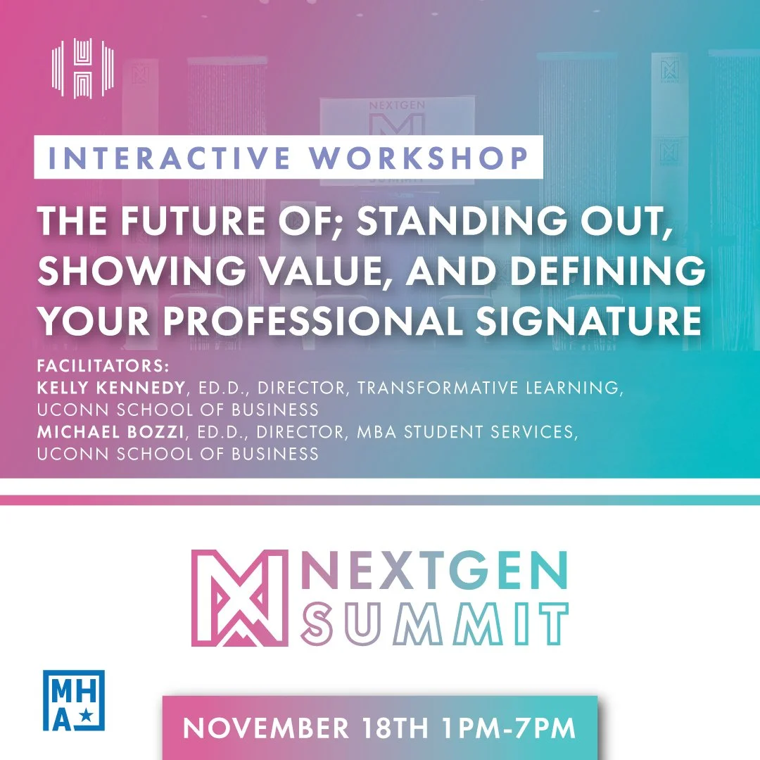 A key part of this year's NextGen Summit agenda is the Interactive Workshop &quot;The Future of; Standing Out, Showing Value, and Defining Your Professional Signature,&quot; which will be facilitated by @uconnbusiness' Kelly Kennedy, Ed.D, Director o