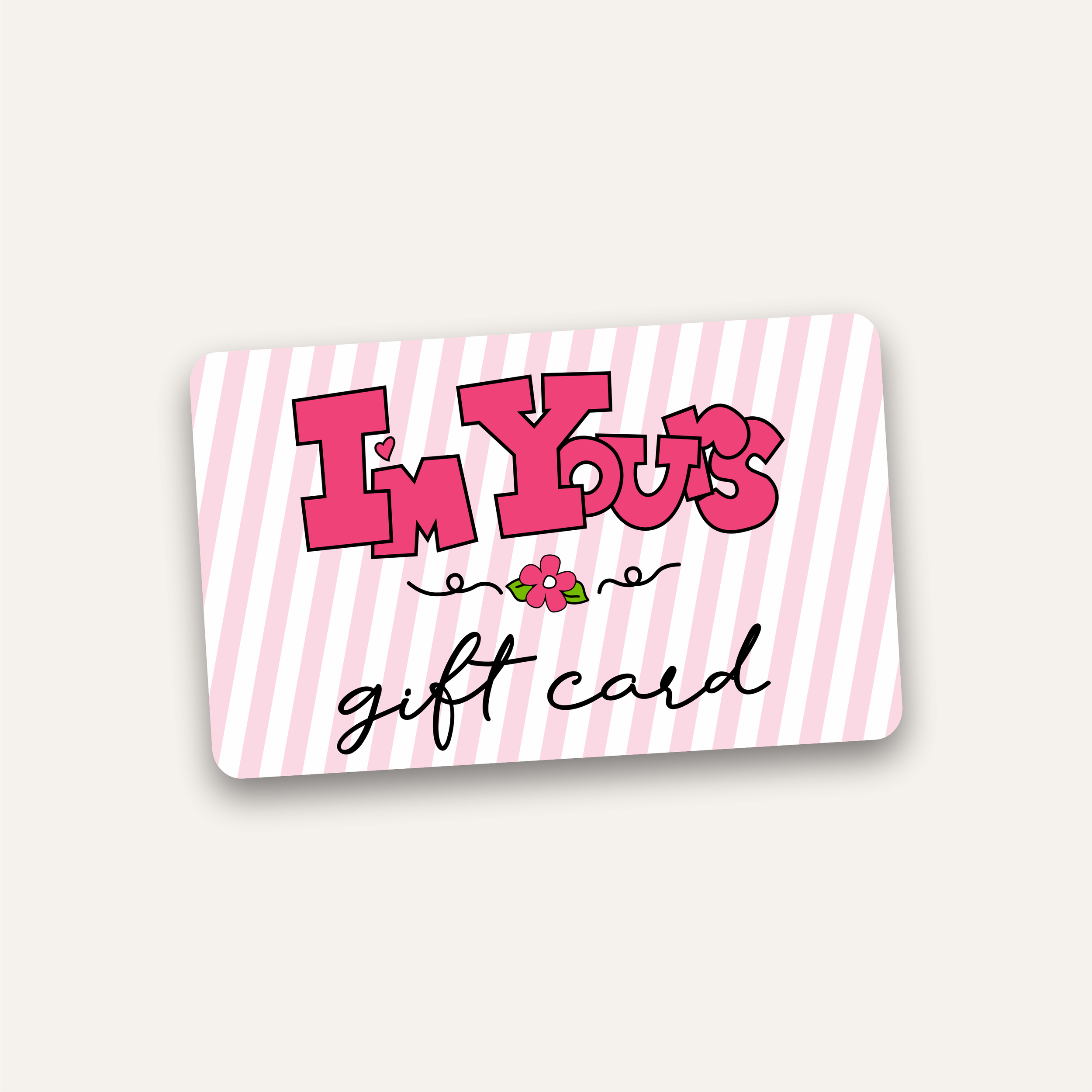 I'M YOURS GIFT CARD