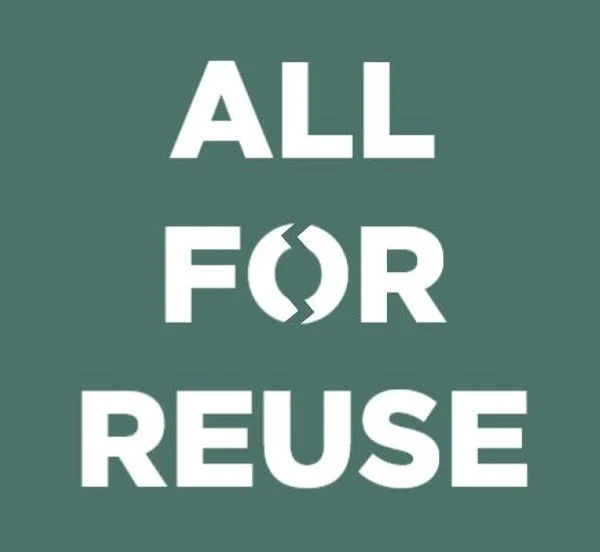 Green background with white text that reads 'ALL FOR REUSE' with a recycling symbol in place of the letter 'O' in 'FOR'.