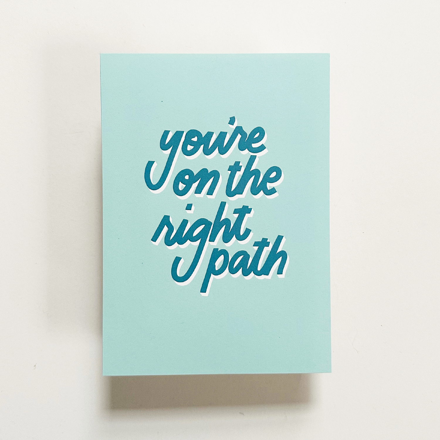 You're on the Right Path 5x7 Print