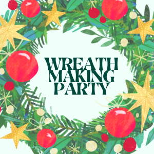 Wreath Making Party