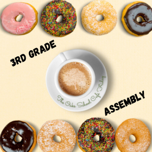 3rd Grade Assembly and Cafe Friday