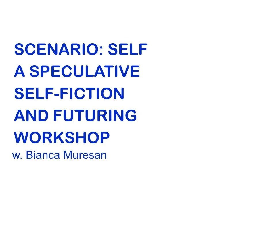 Scenario: Self (a speculative self-fiction and futuring workshop)
