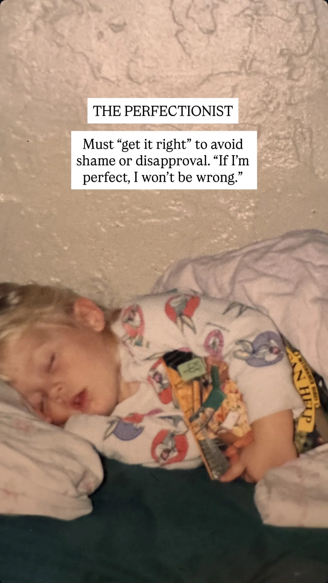 A young child sleeping on a bed, holding a snack bag, wearing a colorful pajama top with cartoon characters. There is a wall with textured paint behind him, and text on the image that says, "The Perfectionist: Must 'get it right' to avoid shame or di
