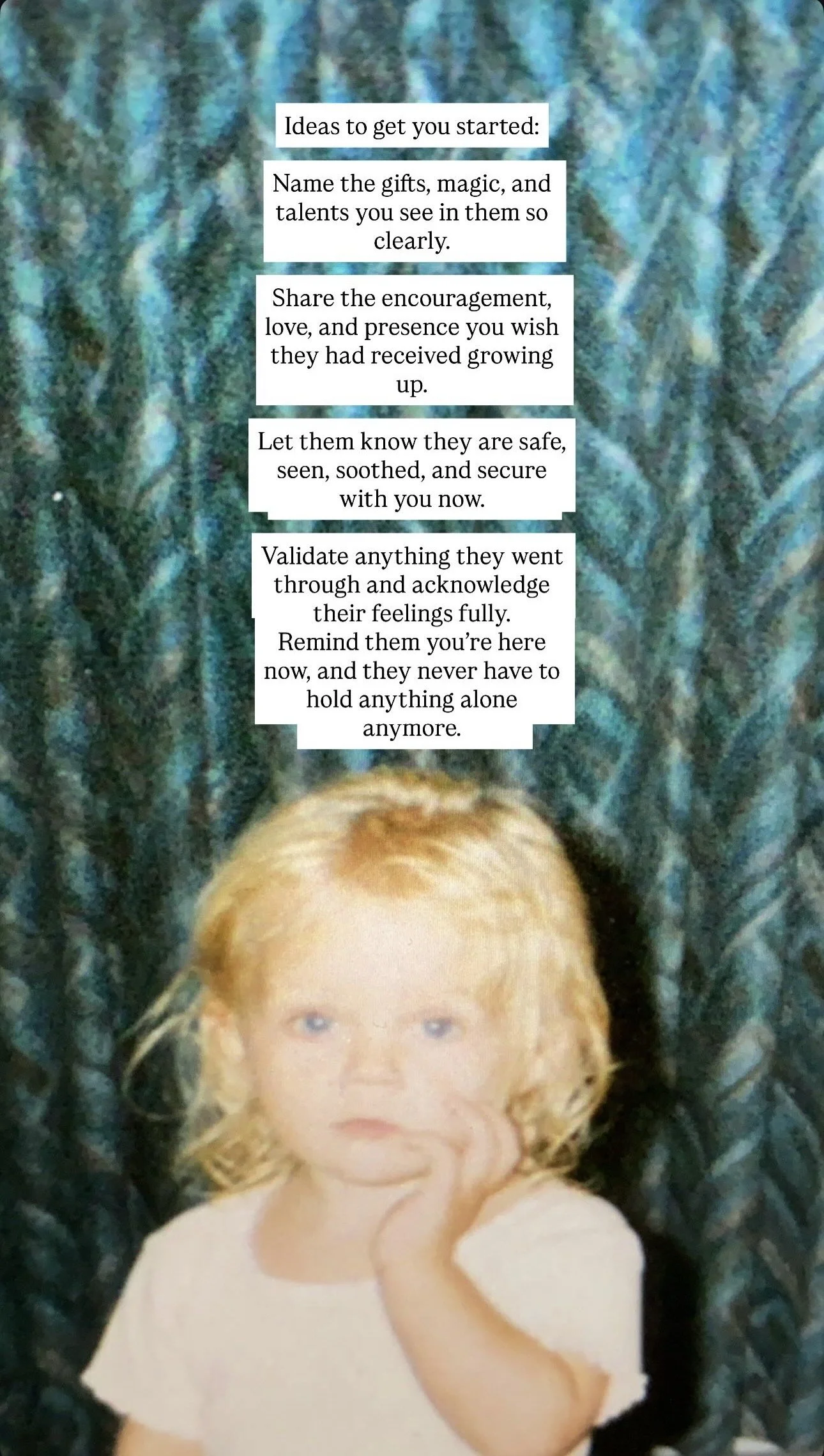 A young girl with blonde hair, wearing a white shirt, resting her chin on her hand and looking at the camera. Overlaying the image are inspirational text boxes with ideas for nurturing and validating feelings.