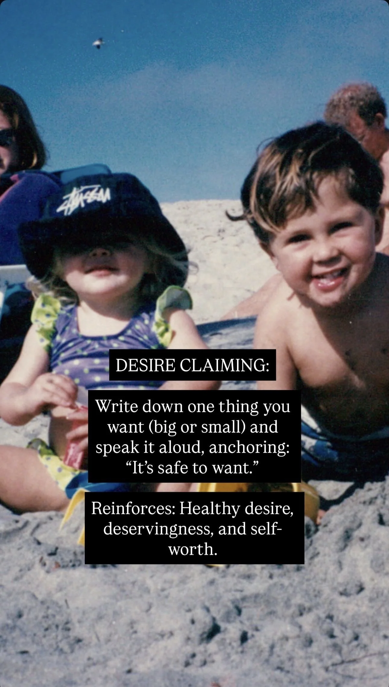 A photo of two children at the beach, with one girl wearing a hat and a boy smiling, during a sunny day. Overlaid text encourages writing down a desire and affirming it as safe to want, emphasizing healthy desire, deservingness, and self-worth.