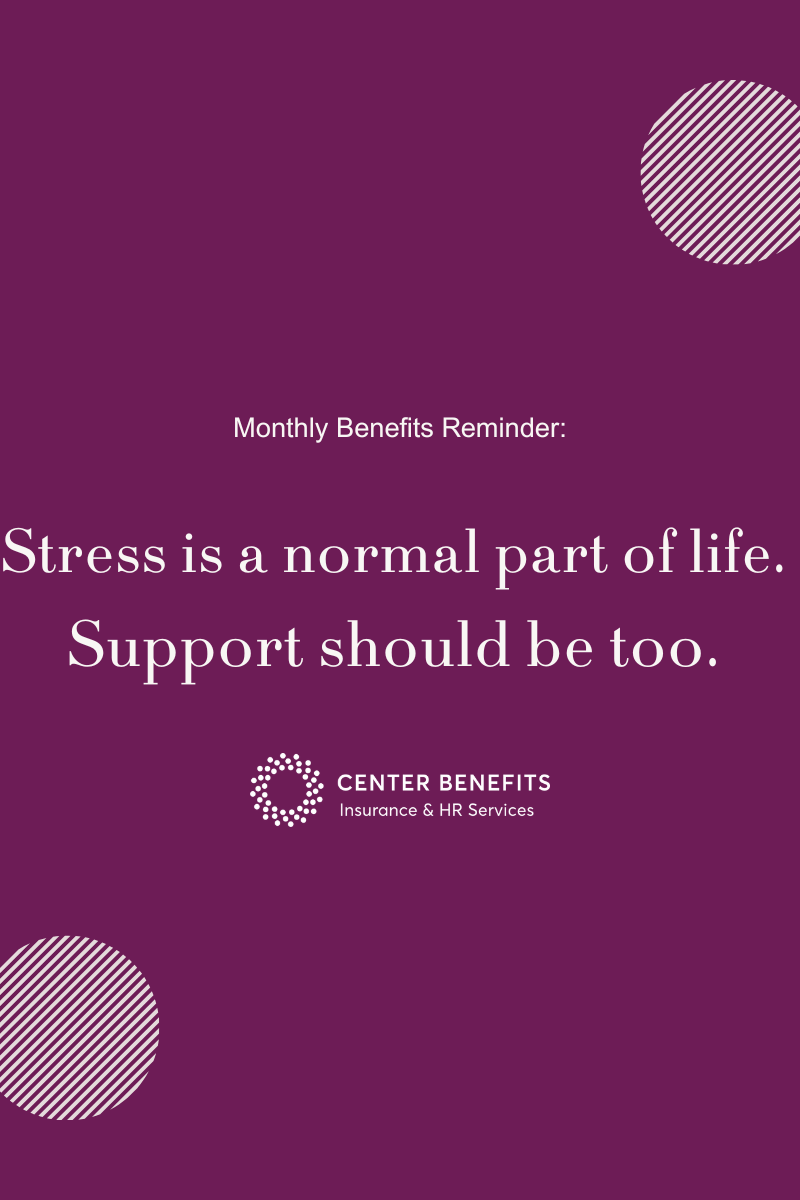 Stress is a Normal Part of Life. Support Should be Too. 