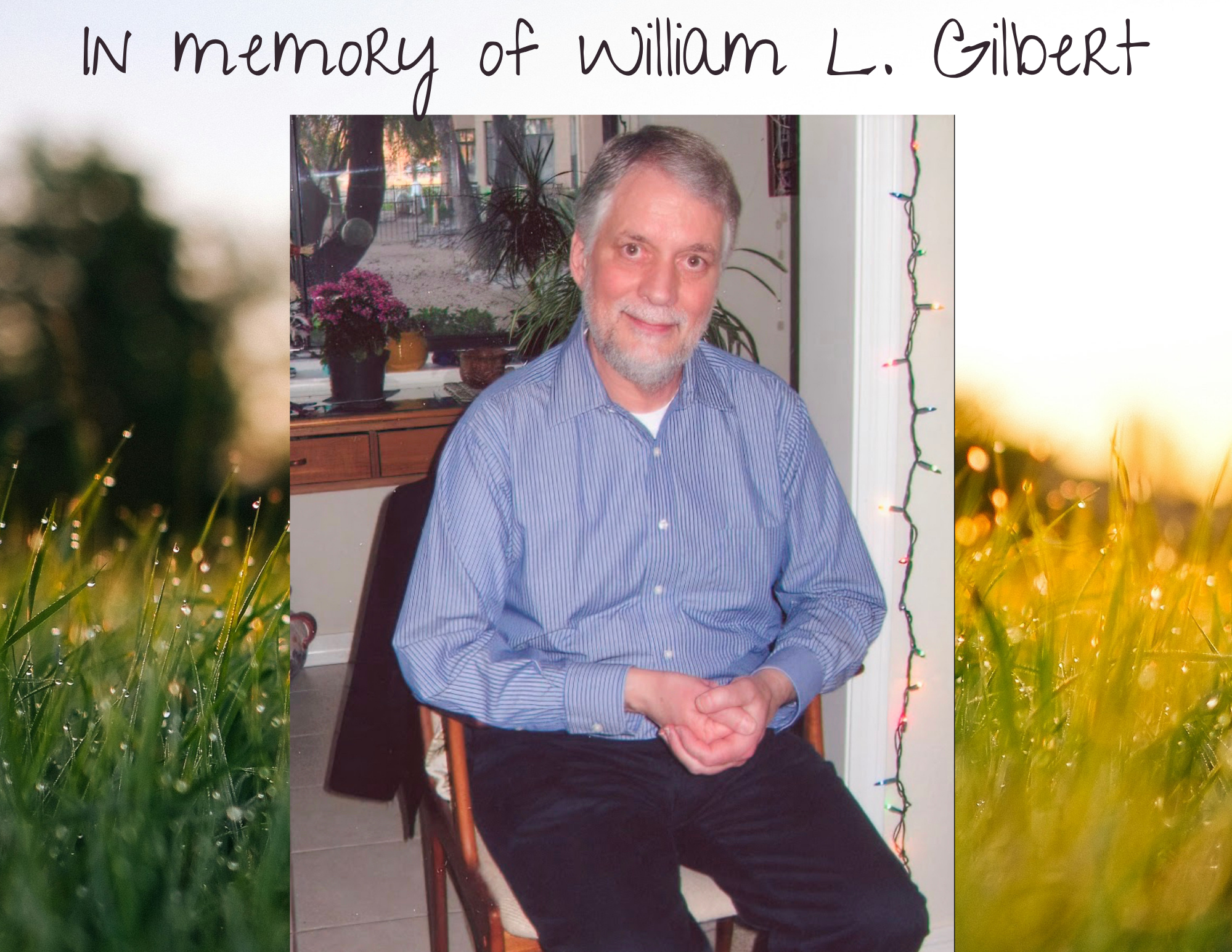 It’s with deep love & respect I remember my husband on this day August 7, when we were married 50 years ago. Bill passed away on February 6, 2022 at age 76. He is remembered for his great love for animals, nature, & the environment & his influence in