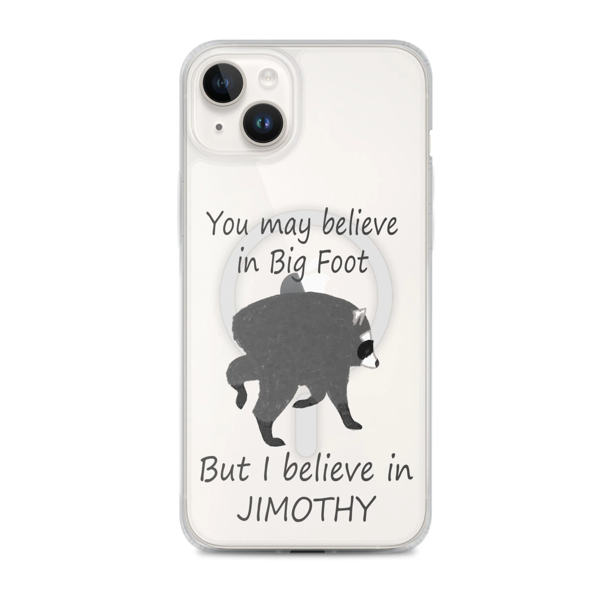 Believe in Jimothy MagSafe® clear case for iPhone®