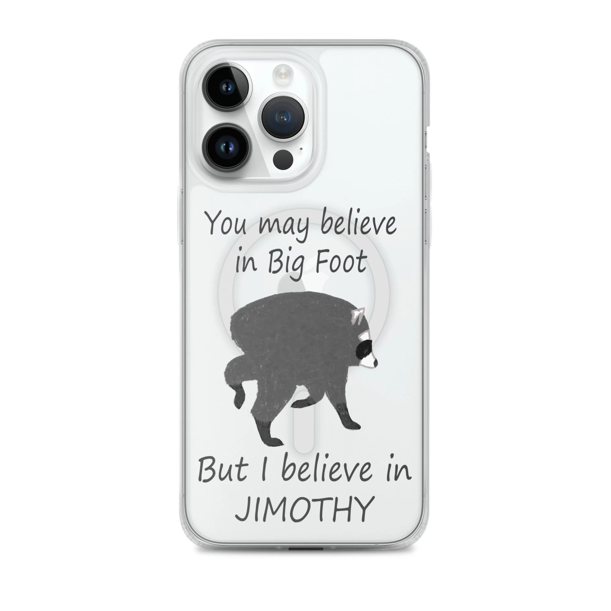 Believe in Jimothy MagSafe® clear case for iPhone®
