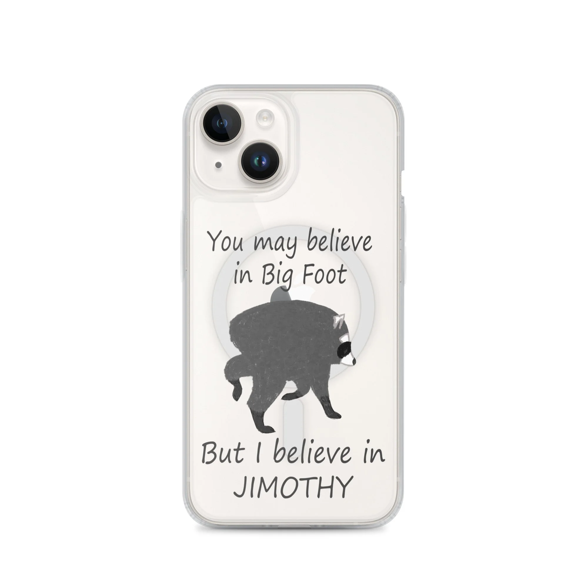 Believe in Jimothy MagSafe® clear case for iPhone®