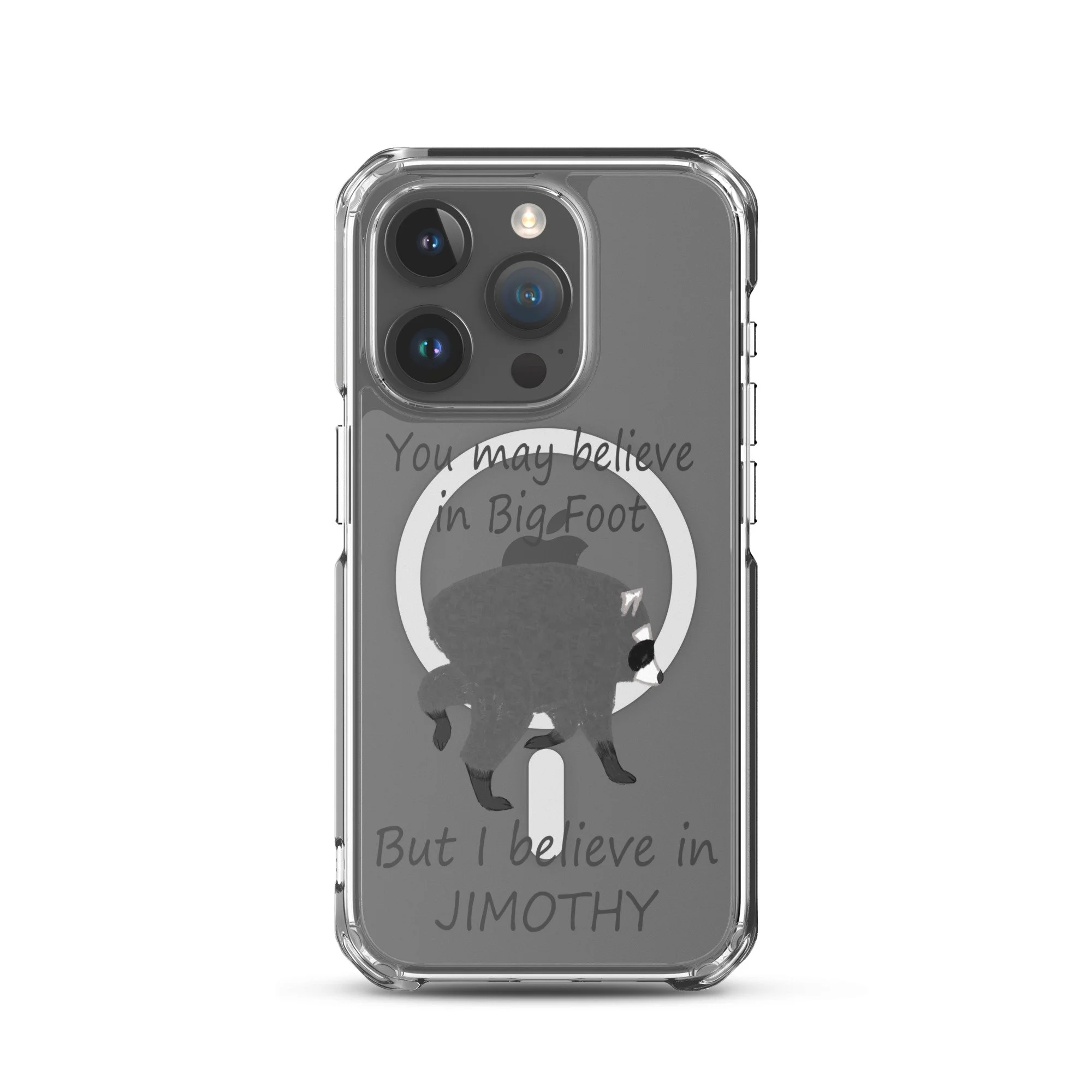 Believe in Jimothy MagSafe® clear case for iPhone®