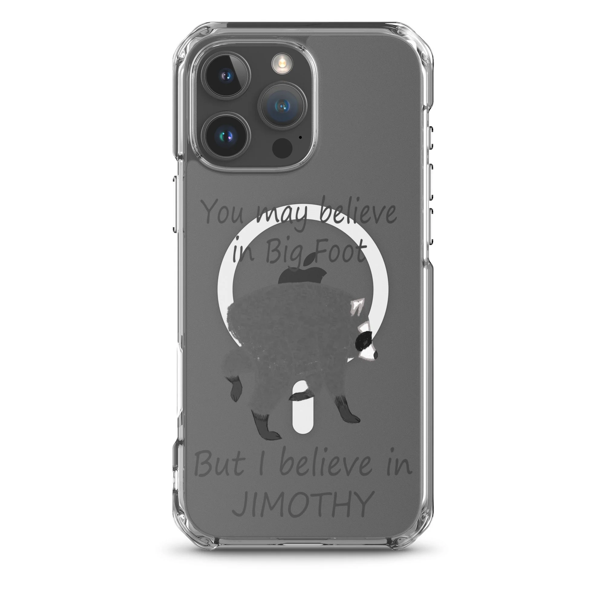 Believe in Jimothy MagSafe® clear case for iPhone®