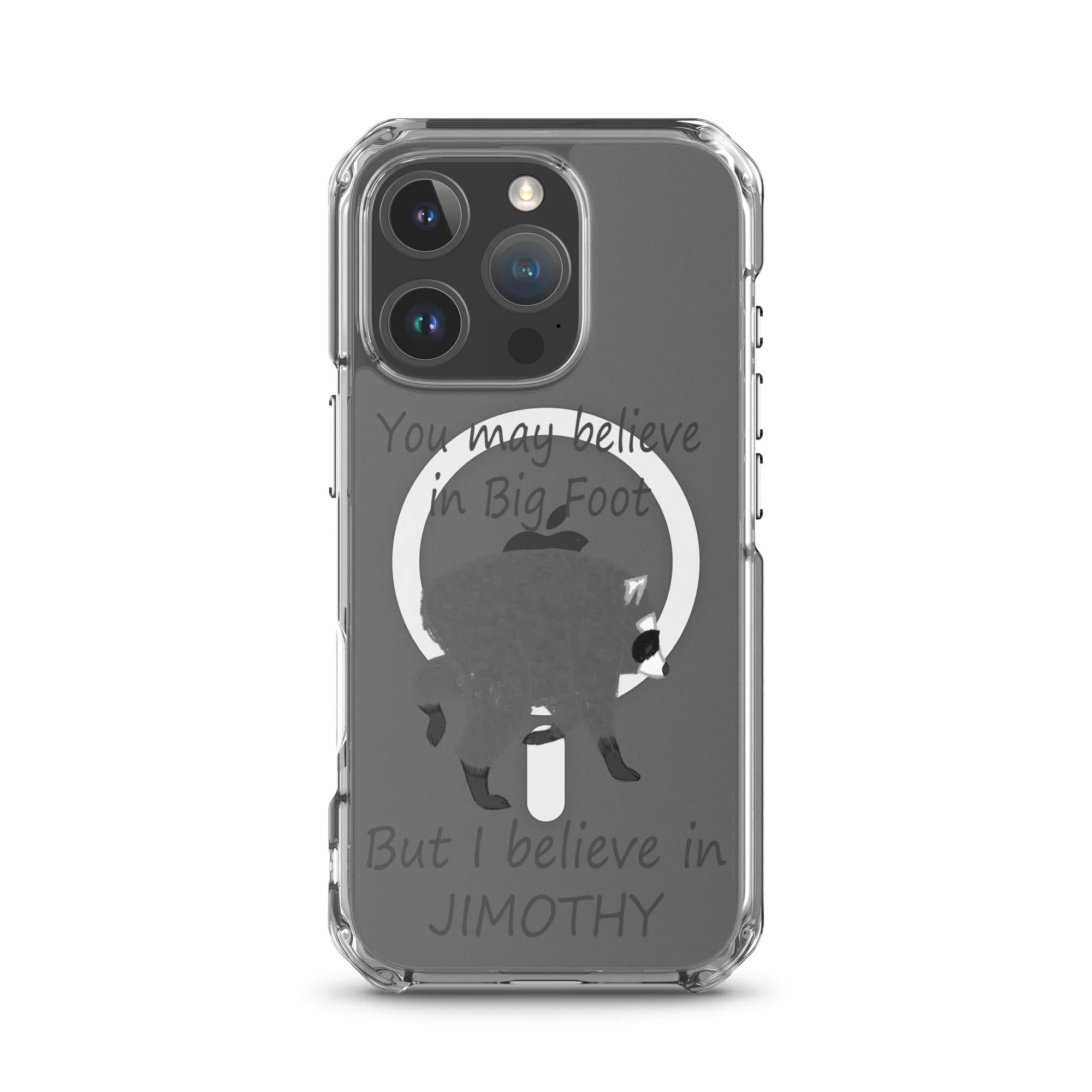 Believe in Jimothy MagSafe® clear case for iPhone®