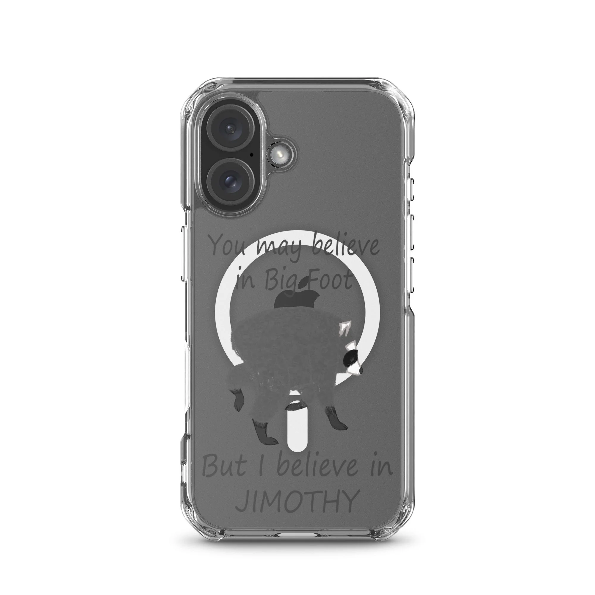 Believe in Jimothy MagSafe® clear case for iPhone®
