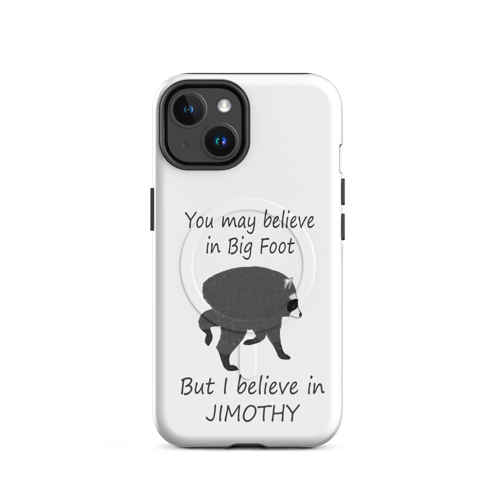 Believe in Jimothy MagSafe® tough case for iPhone®