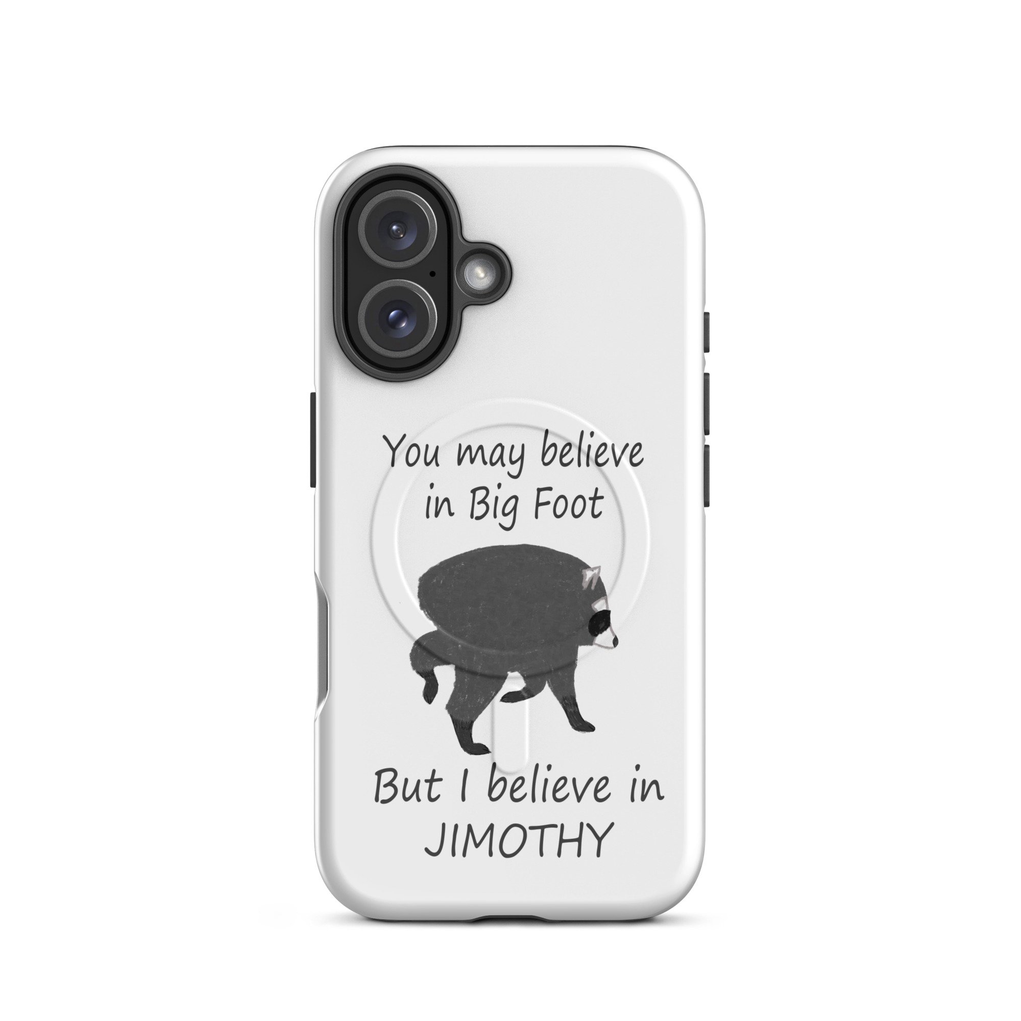 Believe in Jimothy MagSafe® tough case for iPhone®