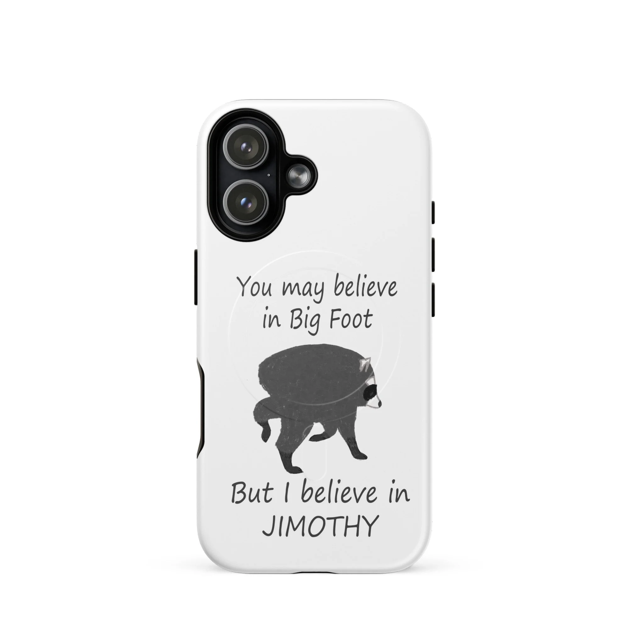 Believe in Jimothy MagSafe® tough case for iPhone®