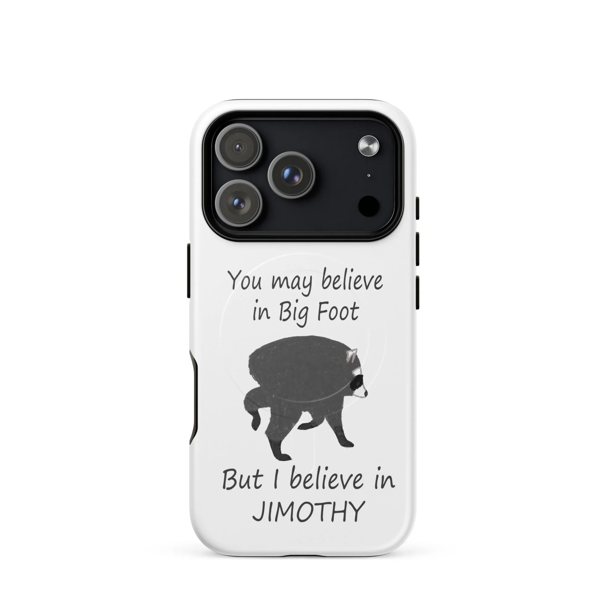 Believe in Jimothy MagSafe® tough case for iPhone®