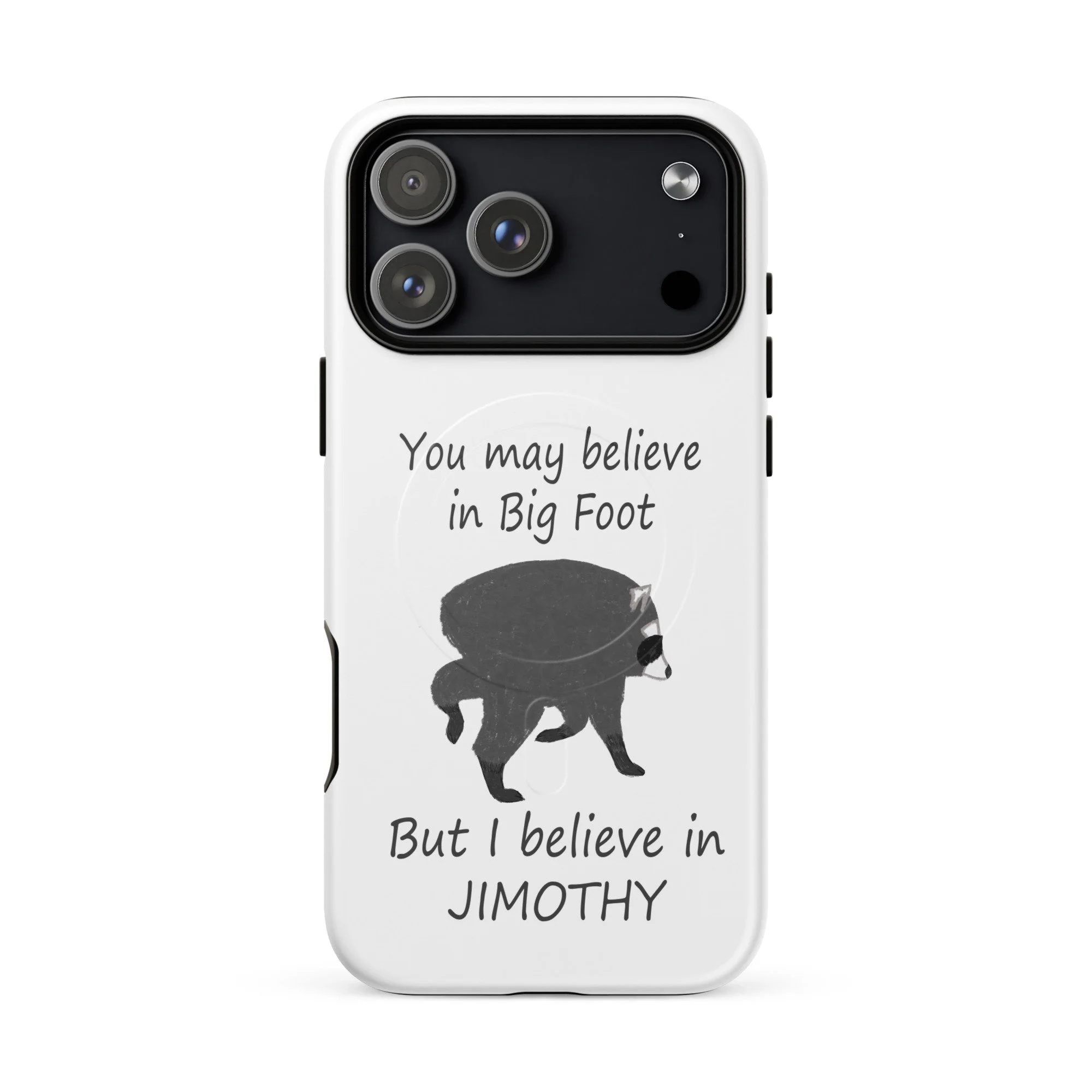 Believe in Jimothy MagSafe® tough case for iPhone®