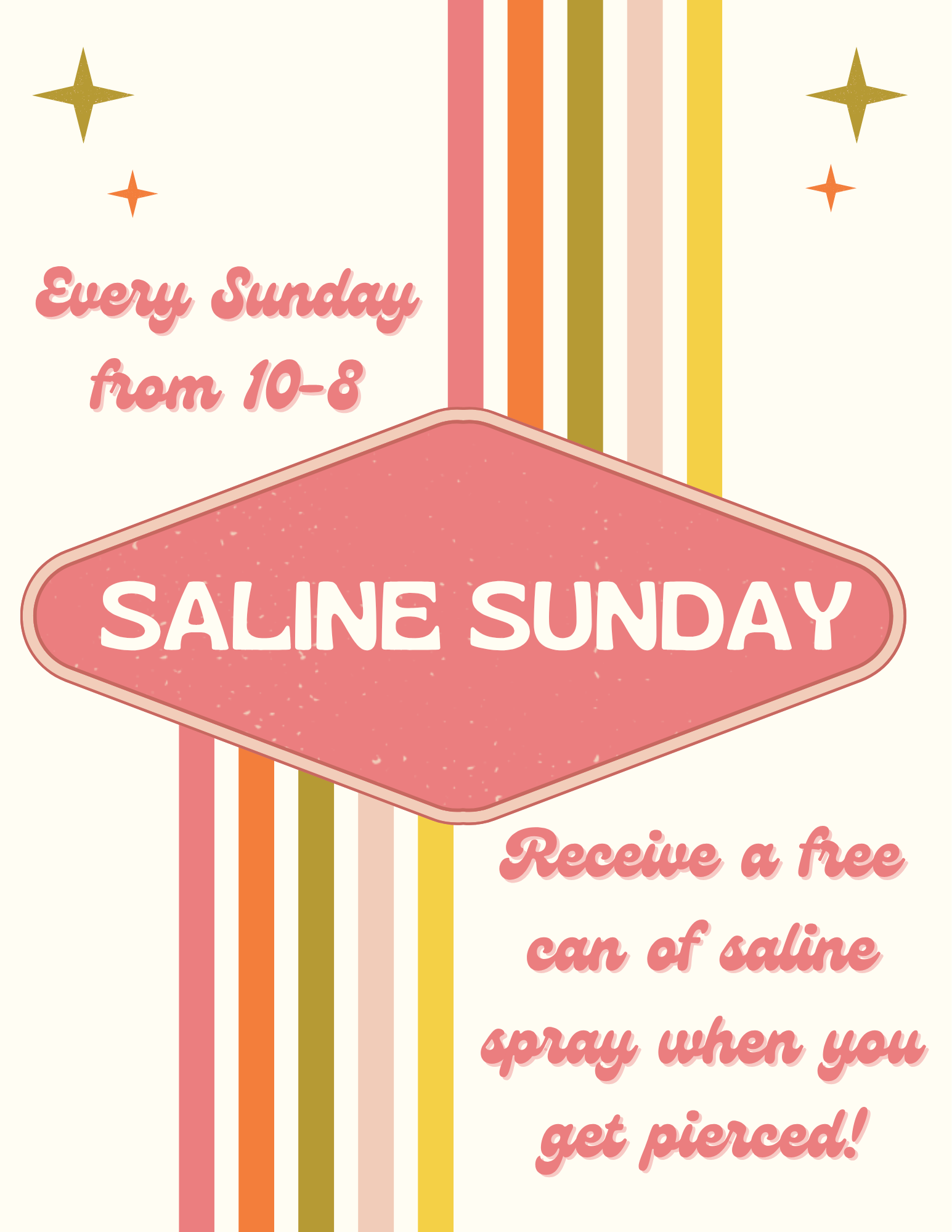 Saline Sunday flyer: receive a free can of saline when you get pierced on Sundays
