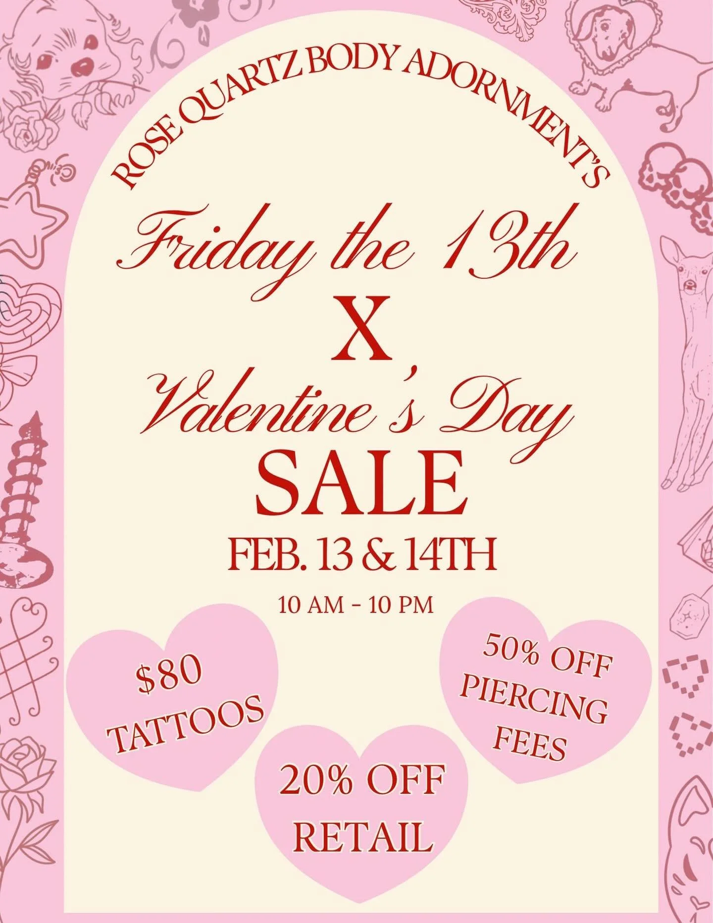Join us next weekend for our Friday the 13th/Valentine&rsquo;s Day Special! We&rsquo;ll be taking walk ins for piercings and tattoos from 10-10 Friday and Saturday! Everything is first come first served!
We&rsquo;re doing $80 tattoos, $25 off piercin