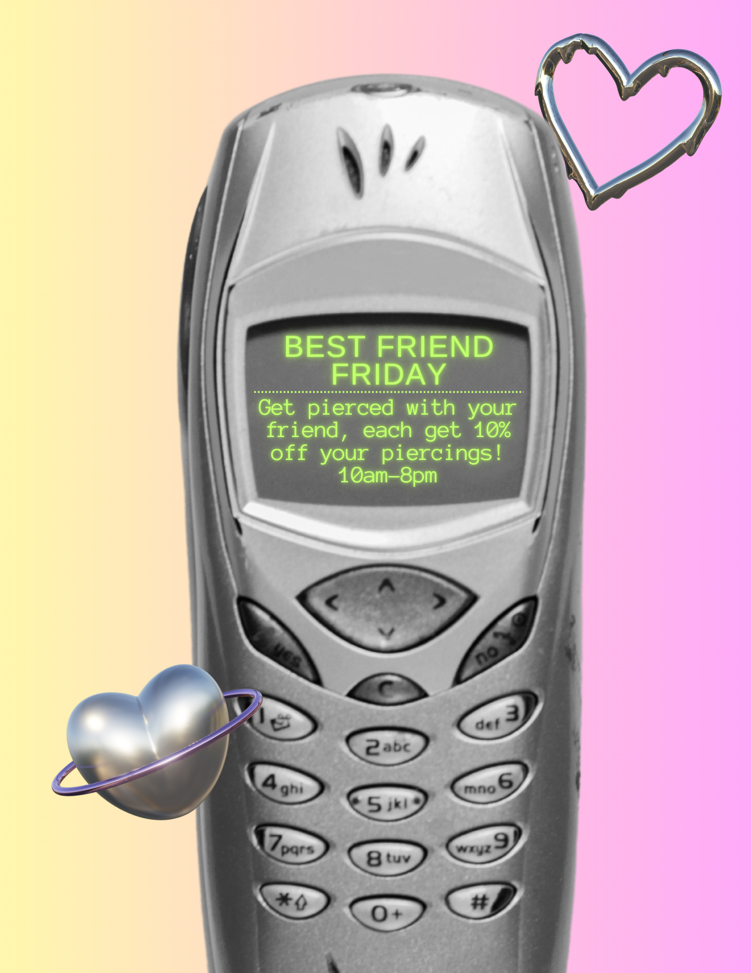 Best friend friday flyer: bring your friend and receive 10% off both of your piercings. 