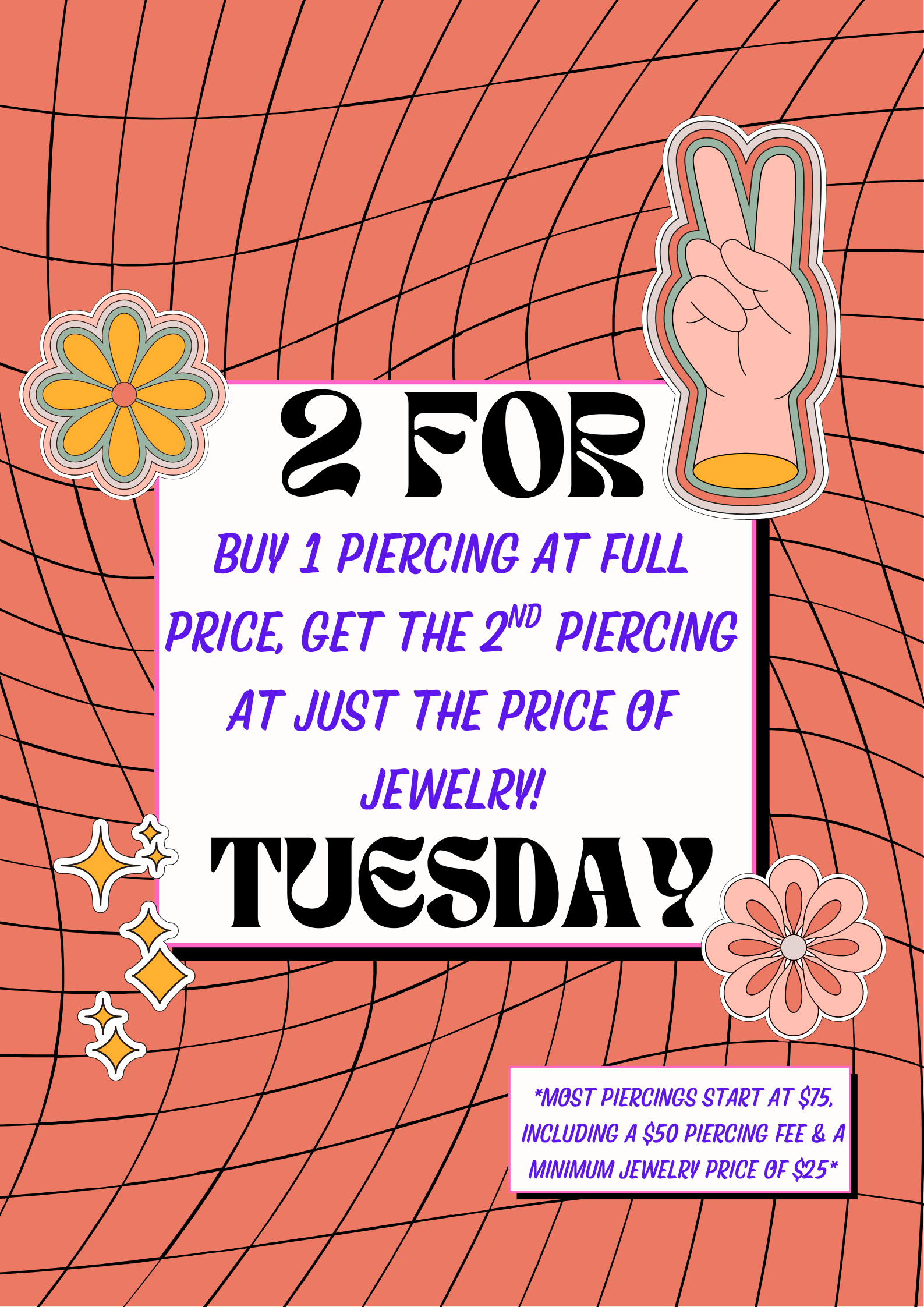 2 for Tuesday flyer: every second piercing has no piercing fee