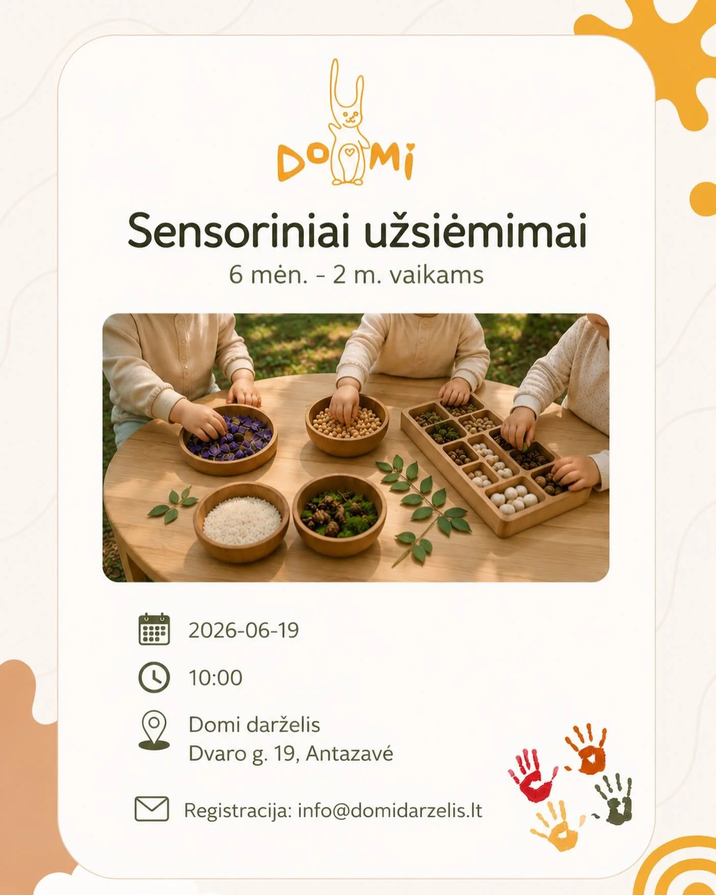 Kviečiame į sensorinius užsiėmimus mažiesiems! 🌿
Lauksime 6 mėn. &ndash; 2 m. vaikučių ir jų tėvelių jaukiame sensoriniame tyrinėjime.
✨ Mažųjų laukia:
&bull; įvairios gamtos ir sensorinės priemonės
&bull; naujų tekstūrų, spalvų ir formų pažinimas
&