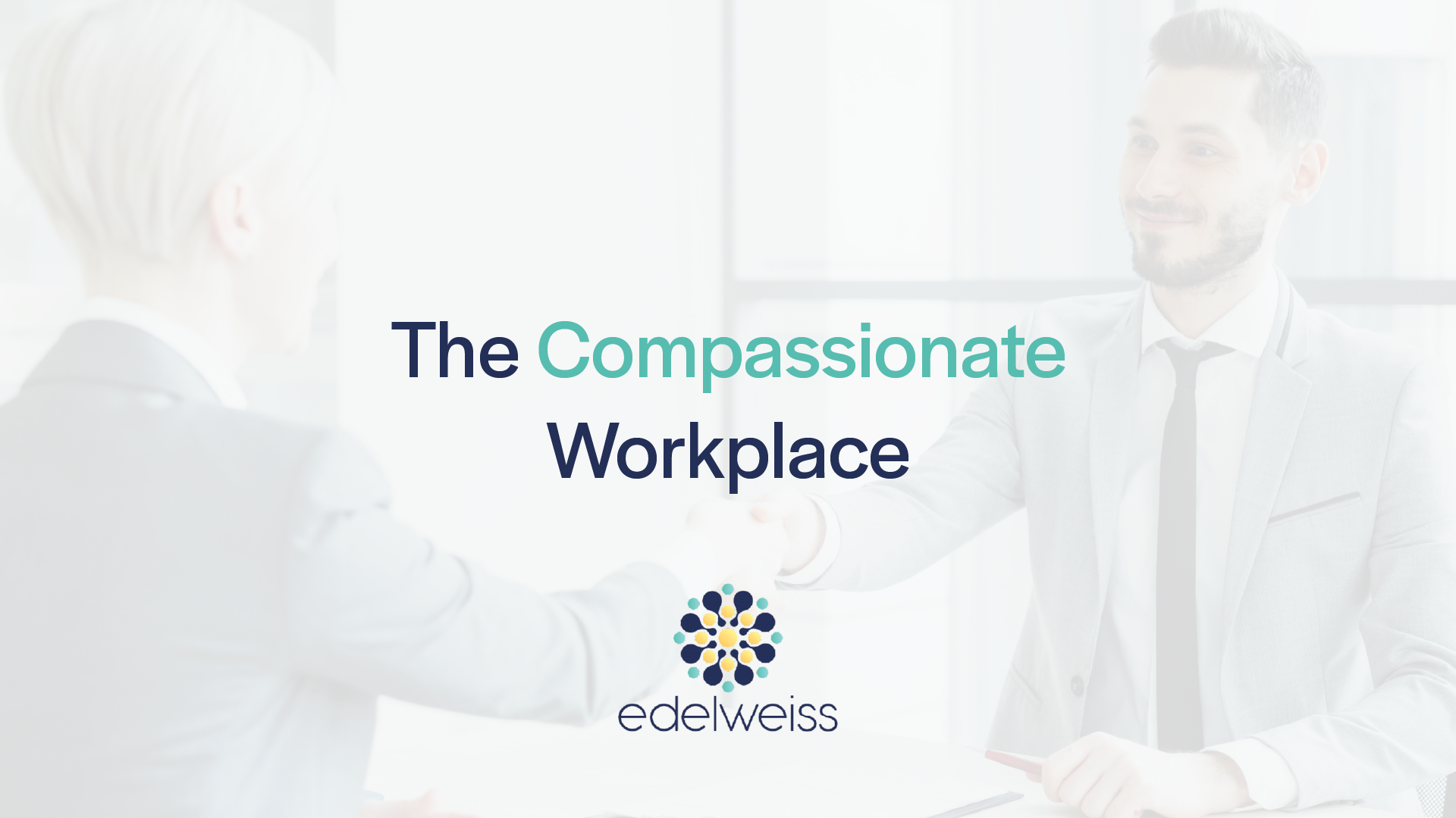 The Compassionate Workplace: Your Greatest Competitive Advantage