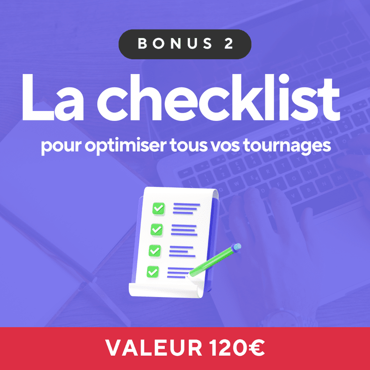 Bonus : la checklist pour optimiser tous vos tournages