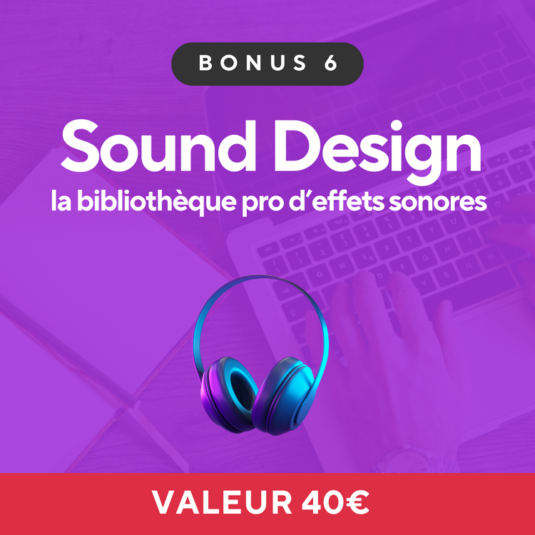 Bonus : bibliothèque pro d'effets sonores (sound design)