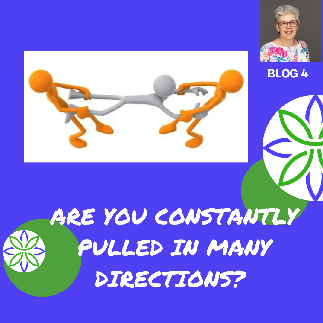 Are you constantly pulled in many directions?