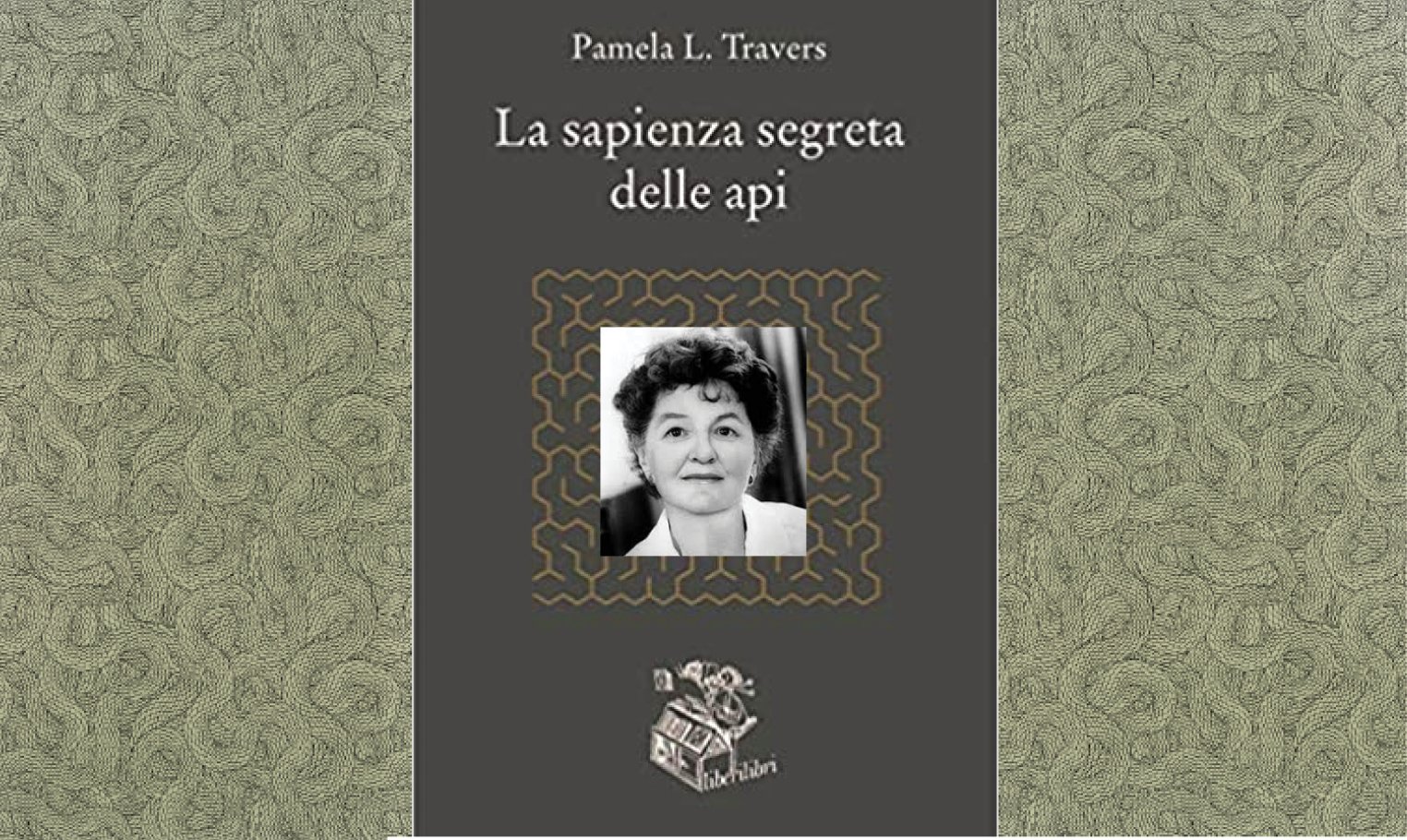 La sapienza segreta delle api . What the bees knows. Reflections on Myth, Symbol and Story.