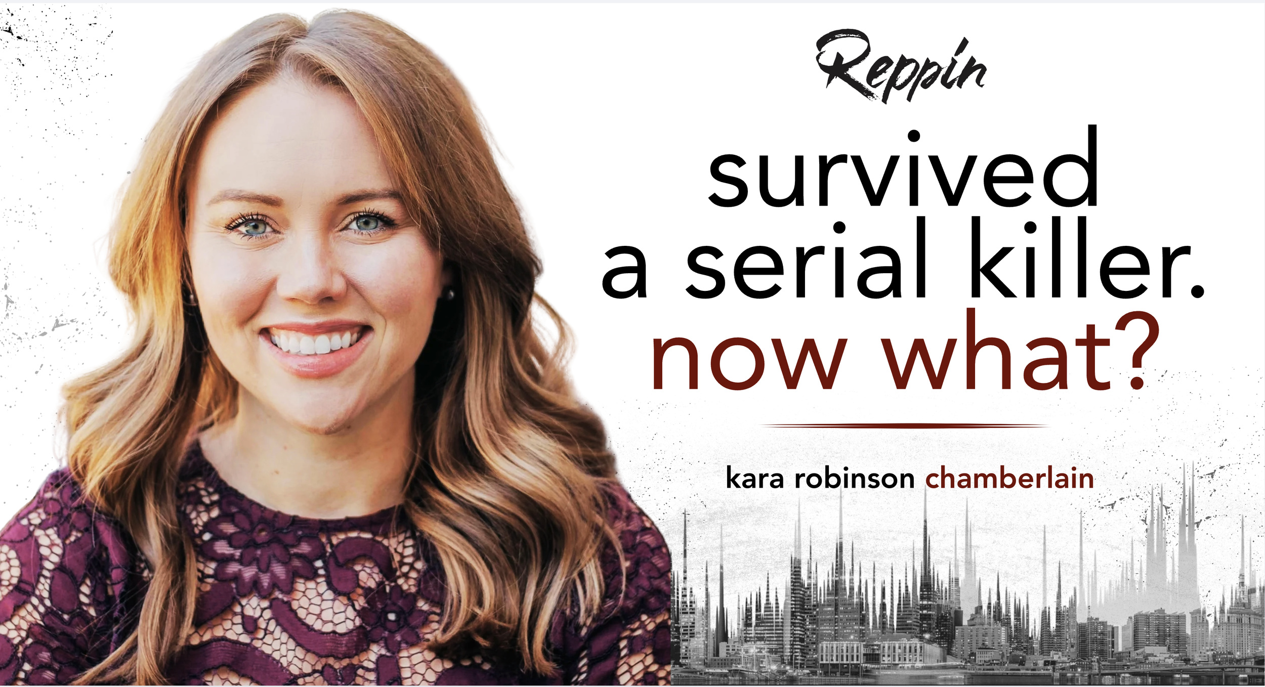 she survived a serial killer. now what? | kara robinson chamberlain returns