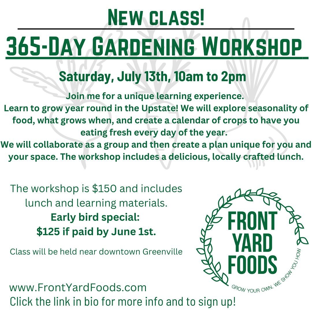 Want to grow year round, but not sure how to make the most out of your space? This is the class for you! Join me for a unique learning experience. This workshop will be full of information to teach you everything you need to know to garden through th