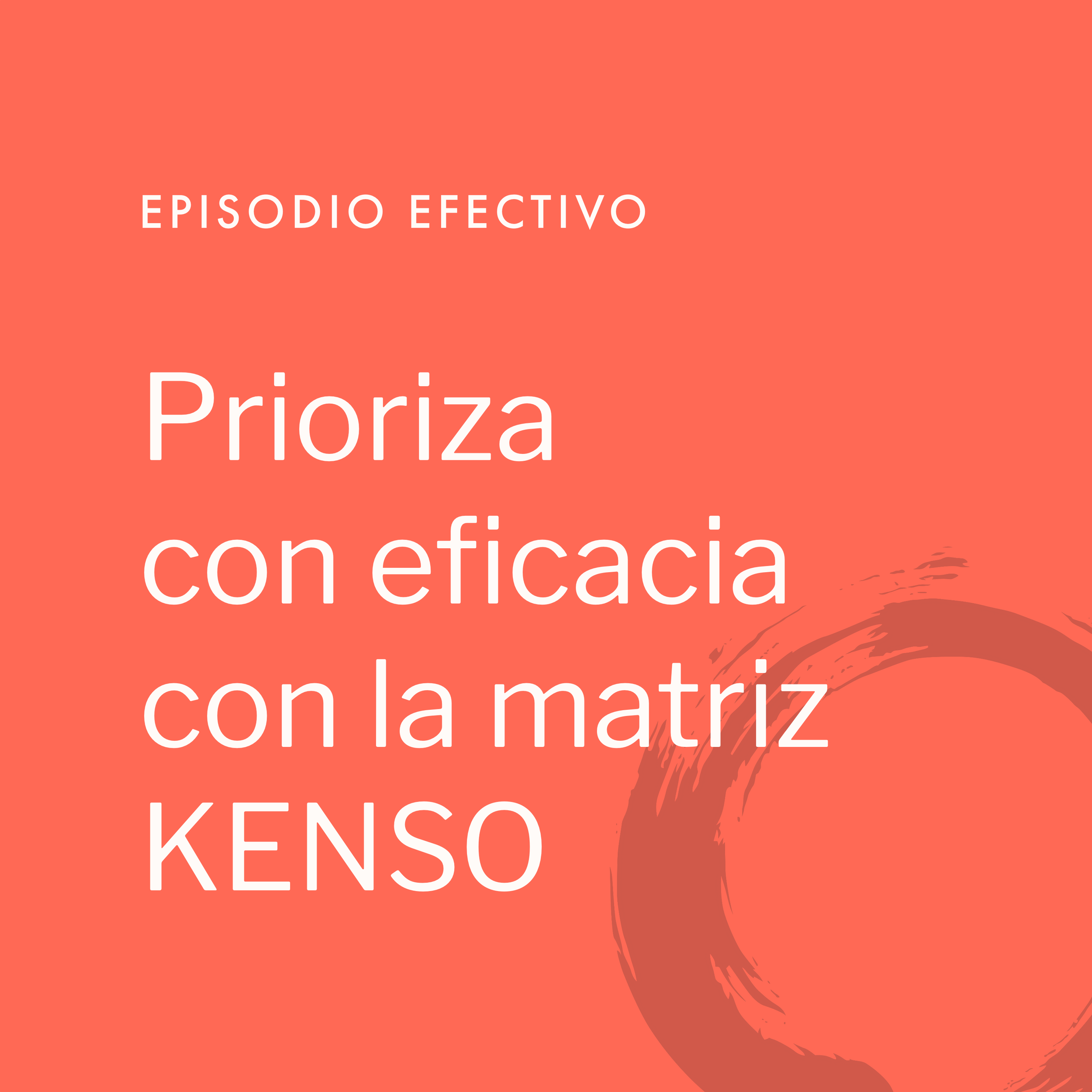 Valores — El podcast de productividad y efectividad personal — KENSO
