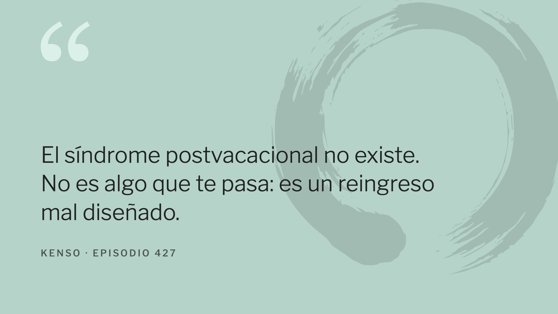El síndrome postvacacional no existe. No es algo que te pasa: es un reingreso mal diseñado.